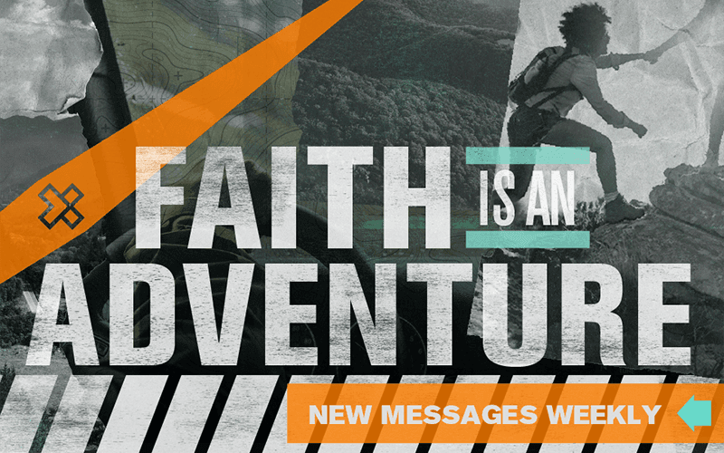 Faith Is An Adventure